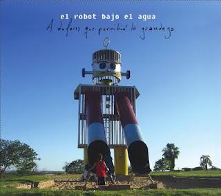 EL ROBOT BAJO EL AGUA / A DOLORES QUE PERCIBIÓ LA GRANDEZA EL ROBOT BAJO EL AGUA / A DOLORES QUE PERCIBIÓ LA GRANDEZA