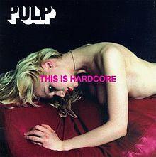 Discos: This is hardcore (Pulp, 1998) Discos: This is hardcore (Pulp, 1998)