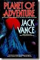 Portada de la magnífica saga de Jack Vance llamada «Planeta de la aventura», todo un progidio de imaginación y emoción maravillosas, y pura aventura, como solo Vance es capaz de lograr.