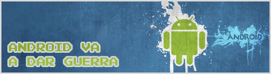 Android va a dar guerra Android va a dar guerra