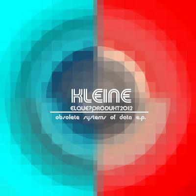 KLEINE obsolete systems of data e.p. KLEINE obsolete systems of data e.p.