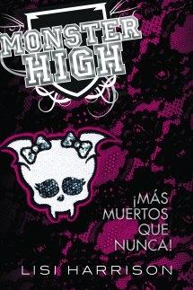 ¡Más muertos que nunca! (Monster High IV) Lisi Harrison