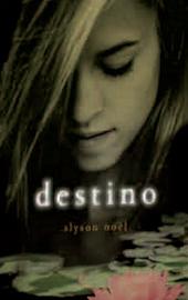 Destino (Los inmortales VI) Alyson Nöel