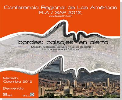 Bordes: Paisajes en alerta. IFLA/SAP Conferencia Regional de las Americas 2012 Bordes: Paisajes en alerta. IFLA/SAP Conferencia Regional de las Americas 2012