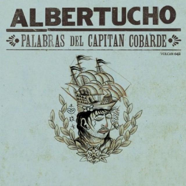 Albertucho-Palabras_Del_Capitan_Cobarde-Frontal Claves de sol: Albertucho, el cobarde triunfador