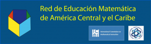 logored “Los retos de la región son muchos, por eso es relevante la creación de la Red de Educación Matemática de América Central y el Caribe”