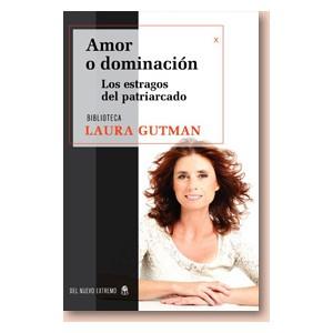 Laura Gutman, Extracto del libro… Amor o dominación: los estragos del Patriarcado
