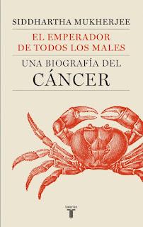 El emperador de todos los males. Una biografía del cáncer, de Siddhartha Mukherjee El emperador de todos los males. Una biografía del cáncer, de Siddhartha Mukherjee