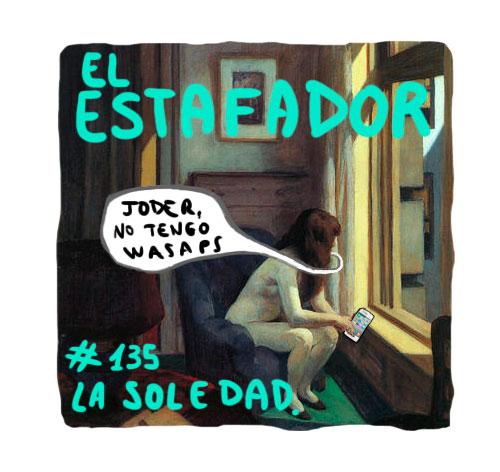 El Estafador #135: La soledad