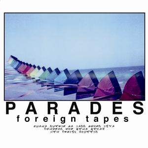 [Disco] Parades - Foreign Tapes (2010)