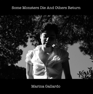 Marina Gallardo - Some Monsters Die 