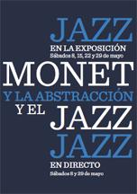 Monet y la Abstracción al compás de la música Jazz, todos los sábados del mes de mayo.