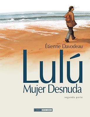 Se presentó hoy en España, Lulú mujer desnuda #2 de Étienne Davodeau y Nuevas historias del Viejo Palomar de Beto Hernandez‏