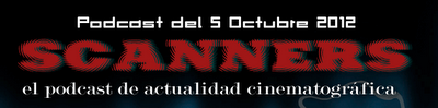 Estrenos de la Semana 5 de Octubre de 2012 por el Podcast Scanners Estrenos de la Semana 5 de Octubre de 2012 por el Podcast Scanners