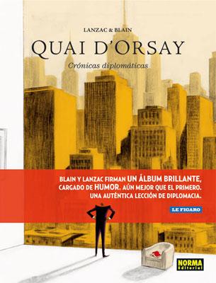 Quai d’Orsay, 2, de Blain y Lanzac, @Normaeditorial: una obra de madurez de Christophe Blain, donde el historietista demuestra su dominio del género (y aprovecha el conocimiento de Lanzac de la política desde dentro). Muy recomendable.