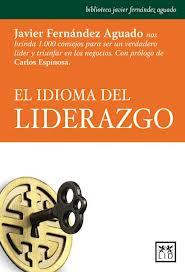 Entrevista a Javier Fernández Aguado (43), autor de «El idioma del liderazgo»