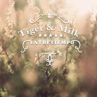 TIGER AND MILK / ENTRETIEMPO