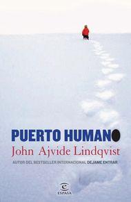 Puerto humano. John Ajvide Lindqvist Puerto humano. John Ajvide Lindqvist