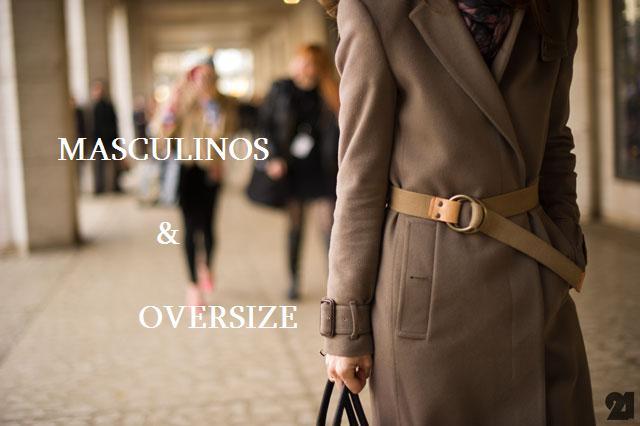 TRENDS; ABRIGOS MASCULINOS & OVERSIZE.- TRENDS; ABRIGOS MASCULINOS & OVERSIZE.-