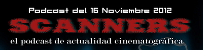 Estrenos de Semana 16 de Noviembre de 2012 por el Podcast Scanners Estrenos de Semana 16 de Noviembre de 2012 por el Podcast Scanners