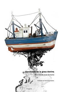 Canciones de la gran deriva, de Vicente Muñoz Álvarez