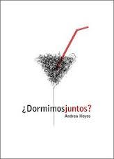 Reseña - ¿Dormimos juntos? - Andrea Hoyos Reseña - ¿Dormimos juntos? - Andrea Hoyos