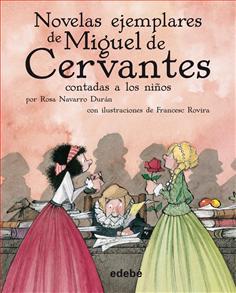 Miguel de Cervantes (Don Quijote de la Mancha y Novelas Ejemplares)