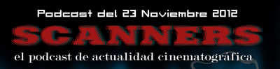 Estrenos de Semana 23 de Noviembre de 2012 por el Podcast Scanners Estrenos de Semana 23 de Noviembre de 2012 por el Podcast Scanners