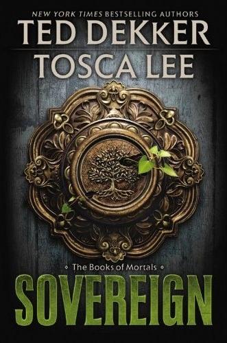 Portada Revelada: Sovereign (The Books of Mortals #3) de Ted Dekker y Tosca Lee