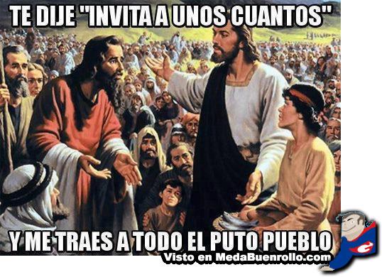 Pobre Jesus, esta rodeado de incompetentes…para que luego digan