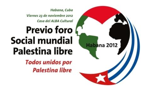 Mensaje de saludo desde Cuba al Foro Social Mundial Palestina Libre Mensaje de saludo desde Cuba al Foro Social Mundial Palestina Libre