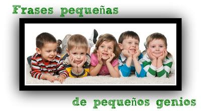 Frases de pequeños sabios Frases de pequeños sabios
