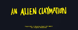 AN ALIEN CLAYMATION AN ALIEN CLAYMATION