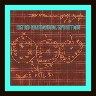 RETRO MECHANICAL EVOLUTION - ONOCRONÓMETRO ( SINGLE 2012 ) RETRO MECHANICAL EVOLUTION - ONOCRONÓMETRO ( SINGLE 2012 )
