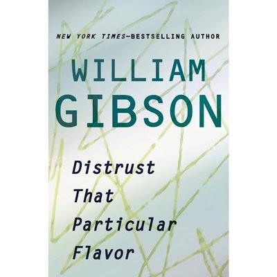 'Distrust that particular flavor', de William Gibson 'Distrust that particular flavor', de William Gibson