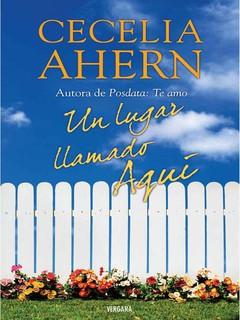 Cecelia Ahren: Un lugar llamado Aquí Cecelia Ahren: Un lugar llamado Aquí