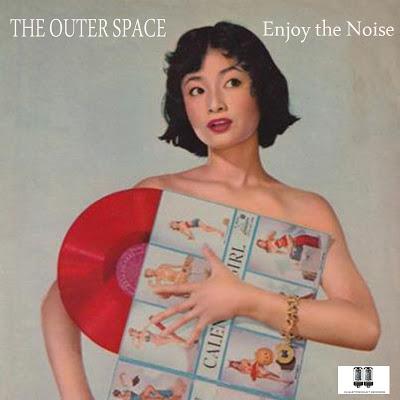 THE OUTER SPACE - ENJOY THE NOISE ( 2002/ 2013) THE OUTER SPACE - ENJOY THE NOISE ( 2002/ 2013)