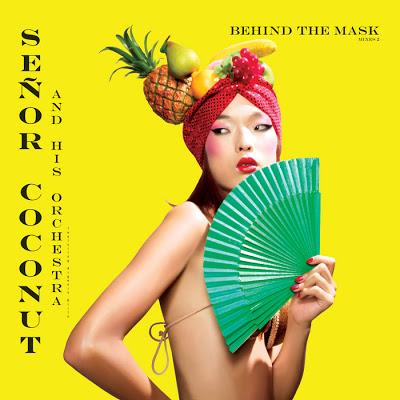 SEÑOR COCONUT - BEHIND THE MASK SEÑOR COCONUT - BEHIND THE MASK