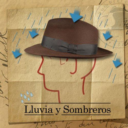 Y para la lluvia ¿Gorra o Sombrero? lluvia y sombreros