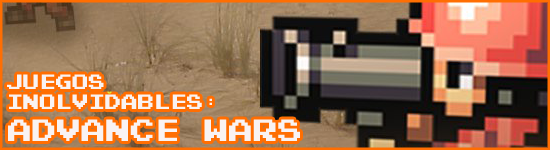 Juegos inolvidables: Advance Wars Juegos inolvidables: Advance Wars