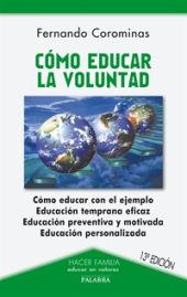 Educar en futuro es Prevenir COMO EDUCAR LA VOLUNTAD