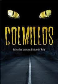Colmillos, de Salvador Macip y Sebastiá Roig Colmillos, de Salvador Macip y Sebastiá Roig