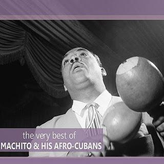 Machito And His Afro-Cubans – The Very Best Of Machito And His Afro-Cubans
