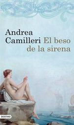 El beso de la sirena. Andrea Camilleri