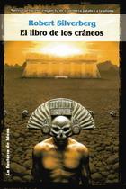 El libro de los cráneos, de Robert Silverberg El libro de los cráneos, de Robert Silverberg