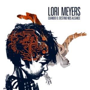 Lori Meyers – Cuando el destino nos alcance (2010)