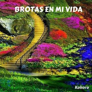 BROTAS EN MI VIDA… BROTAS EN MI VIDA…
