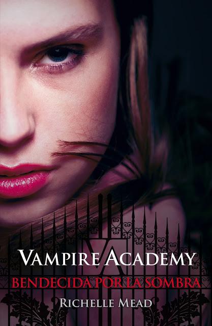 Vampire Academy - Bendecida por la sombra Vampire Academy - Bendecida por la sombra