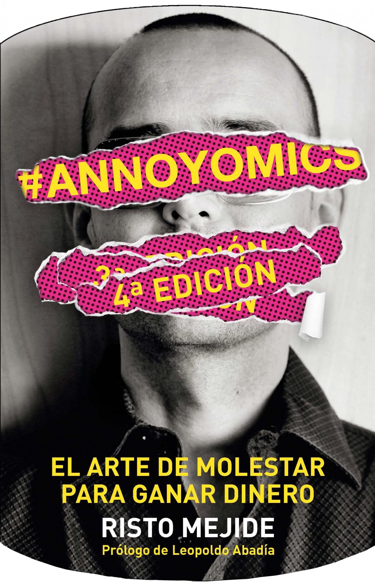 Miércoles de lectura: “Annoyomics, el arte de molestar para ganar dinero” Miércoles de lectura: “Annoyomics, el arte de molestar para ganar dinero”