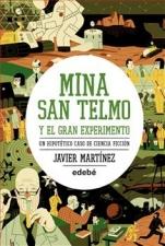 Mina San Telmo y el gran experimento (Mina San Telmo III) Javier Martínez